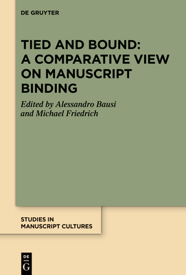 Tied and Bound: A Comparative View on Manuscript Binding - No Contributor