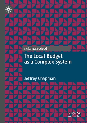 The Local Budget as a Complex System - Jeffrey Chapman