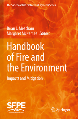 Handbook of Fire and the Environment: Impacts and Mitigation - Brian J. Meacham