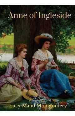 Poza produsului Anne of Ingleside: a children's novel by Canadian author Lucy Maud Montgomery published in July 1939 and the tenth of eleven books that f - Lucy Maud Montgomery