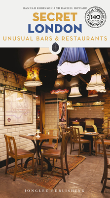Secret London - Unusual Bars & Restaurants - Rachel Howard