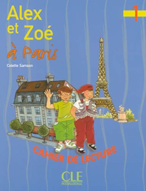 Alex Et Zoe Level 1 Alex Et Zoe a Paris (Reader) - Colette Samson