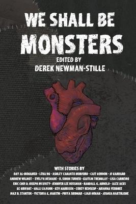 We Shall Be Monsters: Mary Shelley's Frankenstein 200 years on - Derek Newman-stille