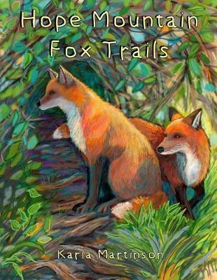 Hope Mountain: Fox Trails - Karla Martinson