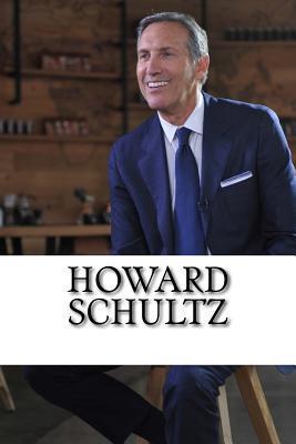 Howard Schultz: A Biography of the Starbucks Billionaire - James Perry