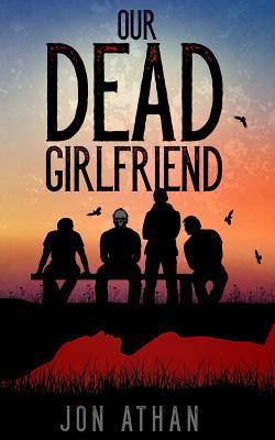 Our Dead Girlfriend - Jon Athan