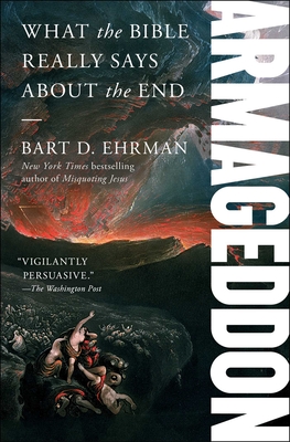 Armageddon: What the Bible Really Says about the End - Bart D. Ehrman