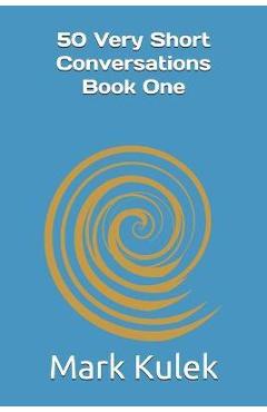 Coperta cărții '50 Very Short Conversations - Mark Kulek'