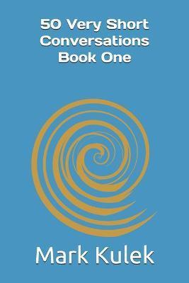 Coperta cărții '50 Very Short Conversations - Mark Kulek'