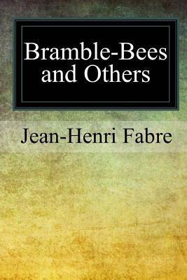 Bramble-Bees and Others - Alexander Teixeira De Mattos