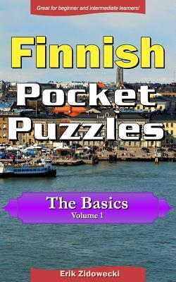 Finnish Pocket Puzzles - The Basics - Volume 1: A collection of puzzles and quizzes to aid your language learning - Erik Zidowecki