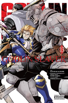 Goblin Slayer, Vol. 13 (Manga) - Kumo Kagyu