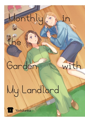 Monthly in the Garden with My Landlord, Vol. 1: Volume 1 - Yodokawa
