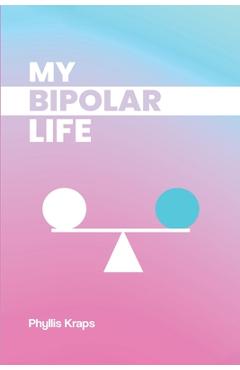 Coperta cărții 'My Bipolar Life - Phyllis Kraps'
