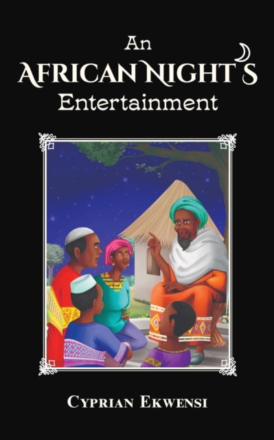 An African Night's Entertainment - Cyprian Ekwensi