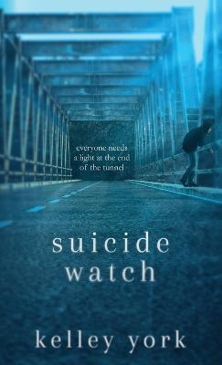 Suicide Watch - Kelley York