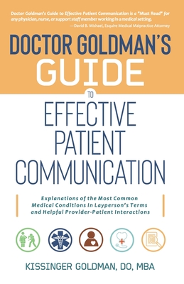 Coperta cărții 'Dr. Goldman's Guide to Effective Patient Communication - Kissinger Goldman'