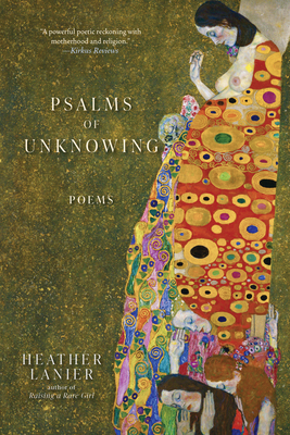 Psalms of Unknowing: Poems - Heather Lanier