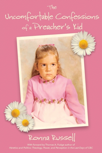 The Uncomfortable Confessions of a Preacher's Kid: A memoir - Ronna Russell