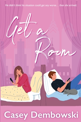 Get a Room - Casey Dembowski