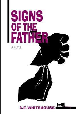 Signs of the Father: A Dana Demeter Mystery #2 - A. F. Whitehouse
