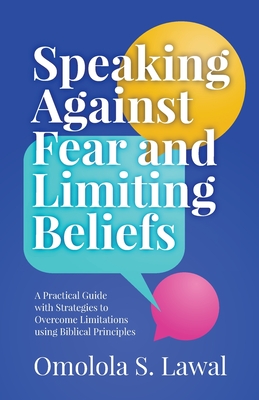 Speaking Against Fear and Limiting Beliefs - Omolola S. Lawal
