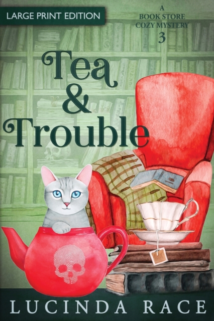 Tea & Trouble - Large Print: A Paranormal Witch Cozy Mystery - Lucinda Race