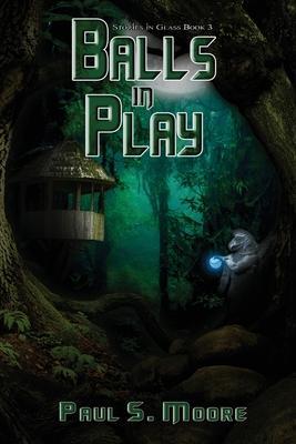 Balls in Play - Paul S. Moore