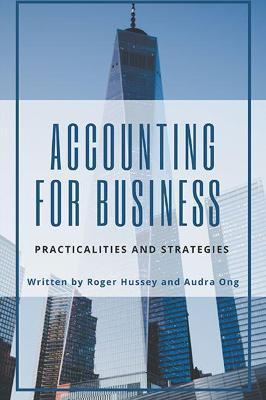 Accounting for Business: Practicalities and Strategies - Roger Hussey