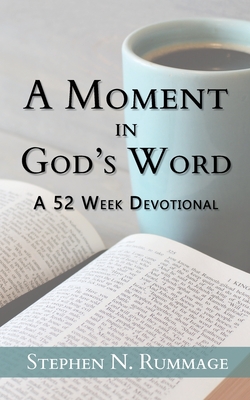 A Moment in God's Word - Stephen N. Rummage