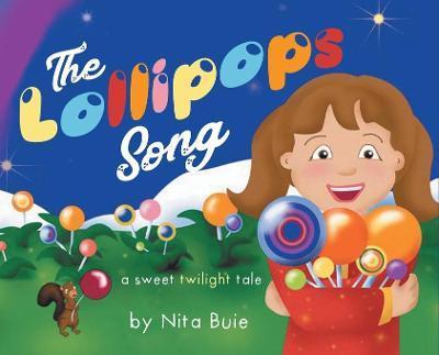 The Lollipops Song: a sweet twilight tale - Nita Buie