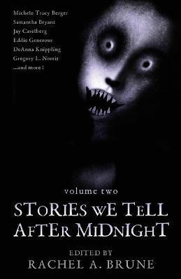 Stories We Tell After Midnight - Rachel A. Brune