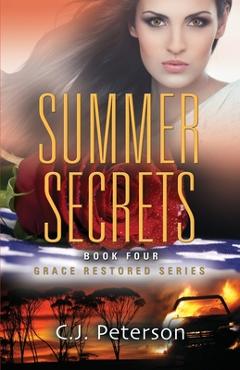 Coperta cărții 'Summer Secrets: Grace Restored Series, Book 4 - C. J. Peterson'