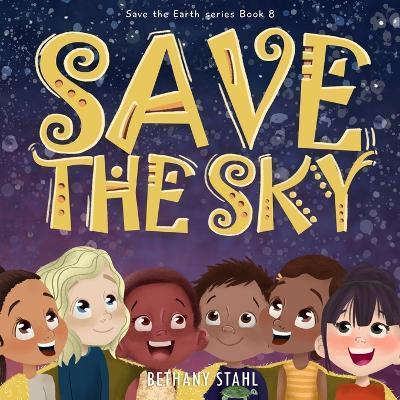 Save the Sky - Bethany Stahl