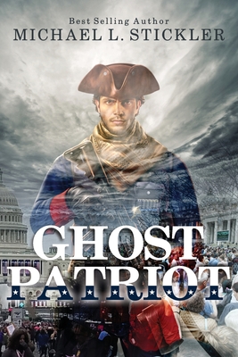 Ghost Patriot - Michael L. Stickler