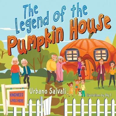 The Legend of the Pumpkin House - Urbano Salvati