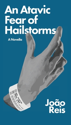 An Atavic Fear of Hailstorms - João Reis