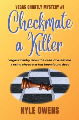 Checkmate a Killer, Vegas Chantly Mystery #1 - Kyle Owens