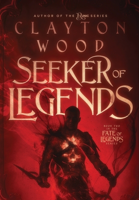 Seeker of Legends - Clayton Wood