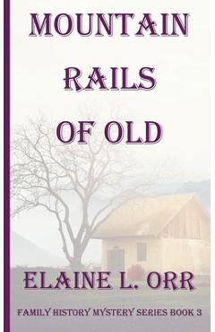 Poza produsului Mountain Rails of Old - Elaine L. Orr