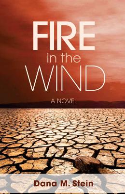 Fire in the Wind - Dana Stein