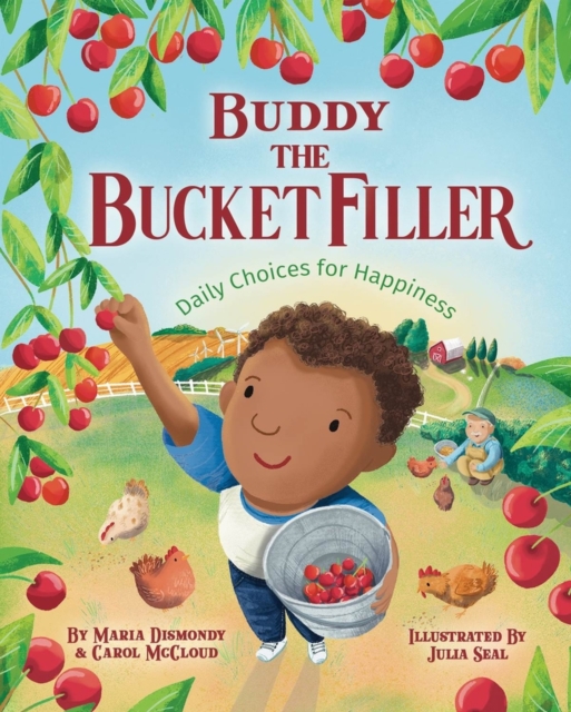 Buddy the Bucket Filler: Daily Choices for Happiness - Maria Dismondy