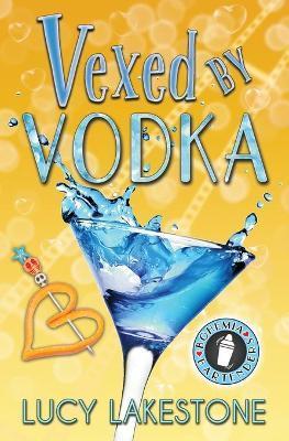 Vexed by Vodka - Lucy Lakestone