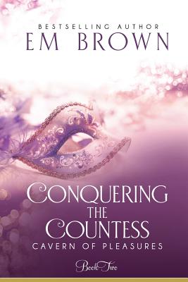 Conquering the Countess: A BDSM Historical Romance - Em Brown