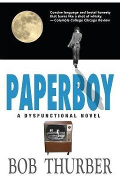 Poza produsului Paperboy: A Dysfunctional Novel - Bob Thurber