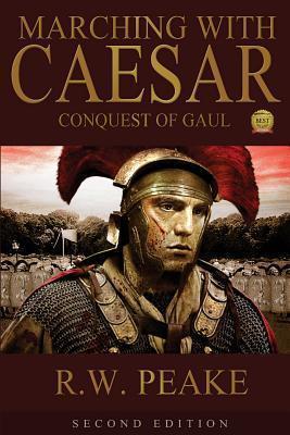 Marching With Caesar-Conquest of Gaul: Second Edition - Marina Shipova