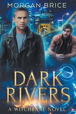 Dark Rivers: A Witchbane Novel - Morgan Brice