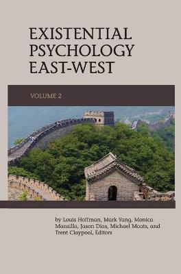 Existential Psychology East-West (Volume 2) - Louis Hoffman