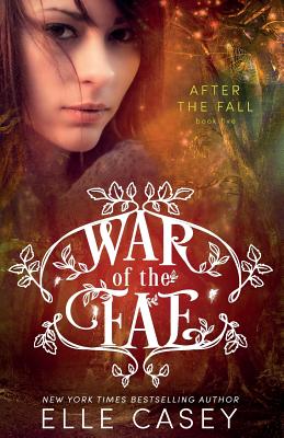 War of the Fae (Book 5, After the Fall) - Elle Casey