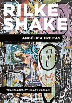 Rilke Shake - Angélica Freitas